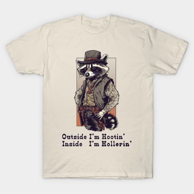 Outside I'm Hootin, Inside I'm Hollerin Raccoon T-Shirt by Artsy Sharo